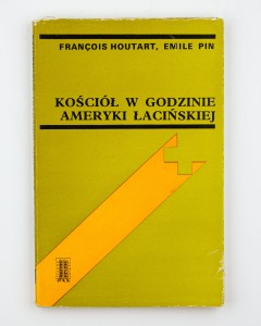 Kościół w Godzinie Ameryki Łacińskiej , Houtart F., Pin E.