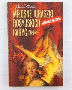 Miłosne igraszki rosyjskich caryc, Watała E.
