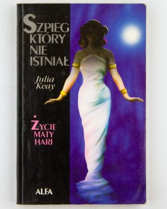 Szpieg, który nie istniał. Życie Maty Hari , Keay J.