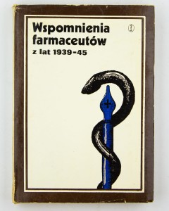 Wspomnienia farmaceutów z lat 1939 - 45