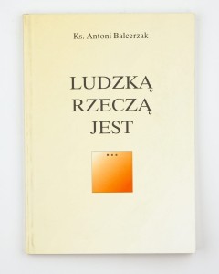 Ludzką rzeczą jest..., Balcerzak A. 