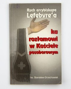 Ruch arcybiskupa Lefebvre'a, Grzechowiak S.
