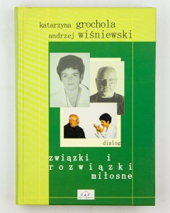Związki i rozwiązki miłosne, Grochola K., Wiśniewski A.