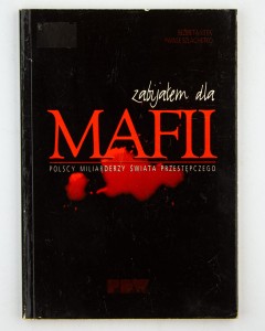 Zabijałem dla mafii, Sitek E., Szlachetko P.