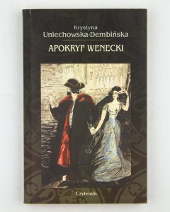 Apokryf Wenecki, Uniechowska-Dembińska K.