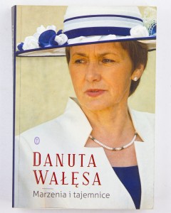 Danuta Wałęsa. Marzenia i tajemnice