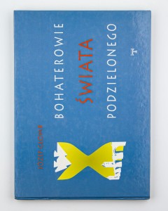 Bohaterowie świata podzielonego, Głomb J.