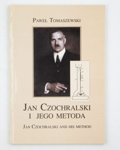 Jan Czochralski i jego metoda, Tomaszewski P.