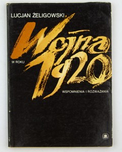 Wojna 1920 roku. Wspomnienia i rozważania, Żeligowski L.