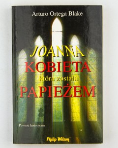 Joanna. Kobieta która została papieżem, Blake A.O.