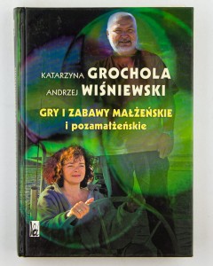 Gry i zabawy małżeńskie i pozamałżeńskie, Grochola K., Wiśniewski A.