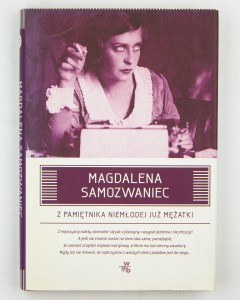 Magdalena Samozwaniec. Z pamiętnika niemłodej już mężatki