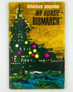 Na kursie - BISMARCK, Biskupski S.