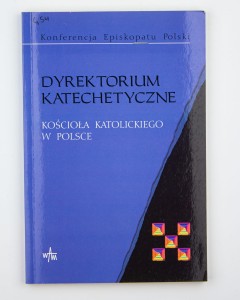Dyrektorium katechetyczne Kościoła Katolickiego w Polsce. praca zbiorowa
