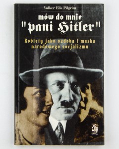 Mów do mnie "pani Hitler", Pilgrim V.E.