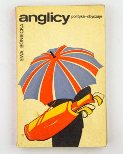 Anglicy - polityka - obyczaje, Boniecka E.
