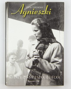 Agnieszki. Pejzarze z Agnieszką Osiecką, Turowska Z.