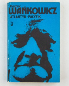 Atlantyk - Pacyfik, Wańkowicz M.