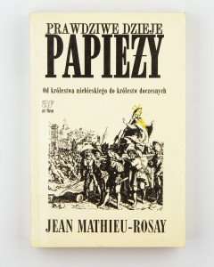 Prawdziwe dzieje papieży, Mathieu - Rosay J.