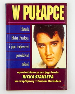 W pułapce. Historia Elvisa Presleya, Stanley R.