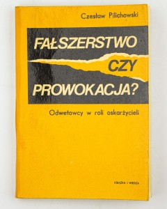 Fałszerstwo czy prowokacja, Pilichowski Cz.