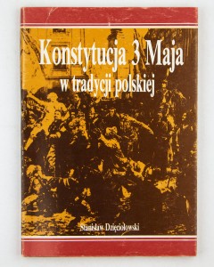 Konstytucja 3 Maja  w tradycji polskiej , Dzieciołowski S.