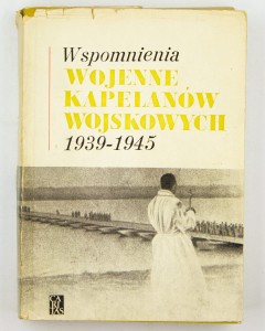 Wspomnienia wojenne kapelanów wojskowych 1939 - 1945