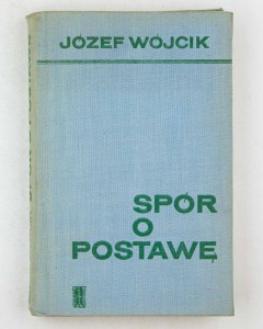 Spór o postawę, Wójcik J.