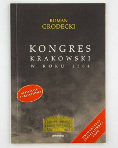 Kongres krakowski w roku 1364, Grodecki R.
