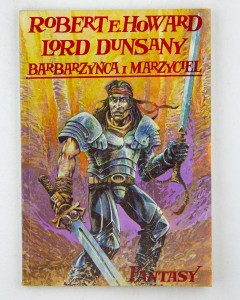 Barbarzyńca i marzyciel, Howard R., Dunsany L.