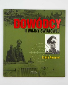 Dowódcy II wojny światowej: Erwin Rommel