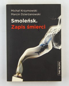 Smoleńsk. Zapis śmierci, Krzymowski M., Dzierżanowski M.