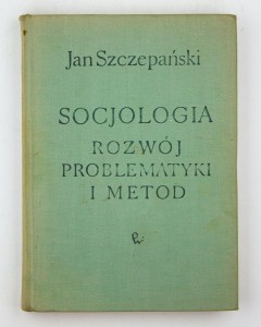 Socjologia. Rozwój problematyki i metod, Szczepański J.