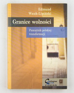 Granice wolności. Pamiętnik polskiej transformacji, Wnuk-Lipiński E.