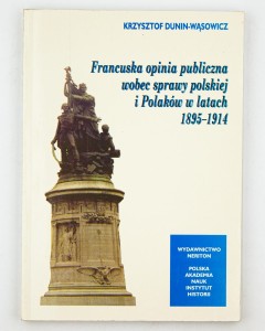 Francuska opinia publiczna wobec sprawy polskiej, Dunin - Wąsowicz K.