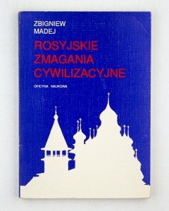Rosyjskie zmagania cywilizacyjne, Madej Z.