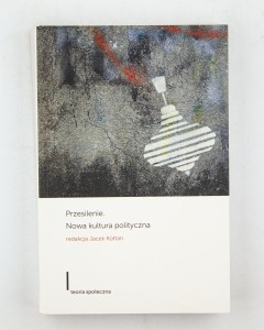 Przesilenie. Nowa kultura polityczna, Kołtan J.