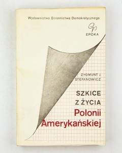 Szkice z życia Polonii Amerykańskiej, Stefanowicz Z.