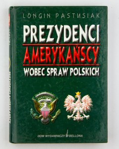 Prezydenci amerykańscy wobec spraw polskich, Pastusiak L.