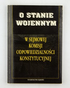 O stanie wojennym w sejmowej komisji odpowiedzialności konstytucyjnej