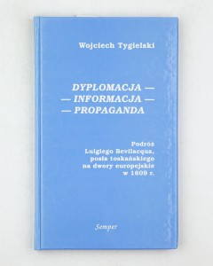 Dyplomacja - Informacja - Propaganda, Tygielski W.
