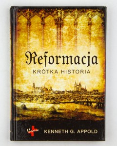 Reformacja. Krótka historia, Appold K.G.