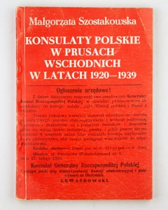 Konsulaty polskie w Prusach Wschodnich w latach 1920-1939, Szostakowska M.