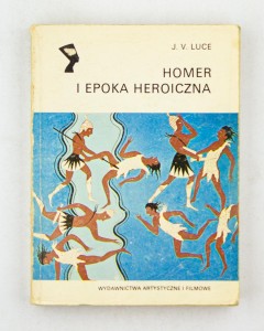 Homer i epoka heroiczna, Luce J.V.