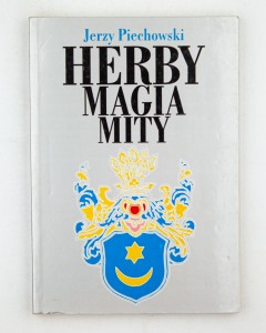 Herby, magia, mity, Piechowski J.