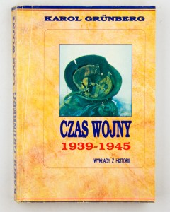 Czas wojny 1939-1945. Grunberg K.