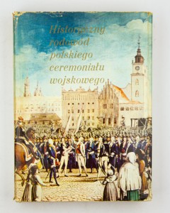 Historyczny rodowód polskiego ceremoniału wojskowego, Ratajczyk L.