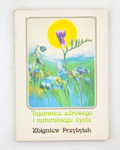 Tajemnice zdrowego i naturalnego życia, Przybylak Z.