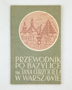 Przewodnik po Bazylice św. Jana Chrzciciela w Warszawie