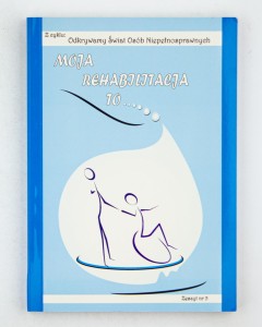 Moja rehabilitacja to...